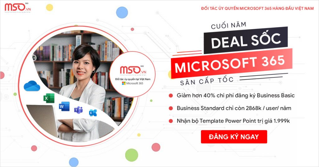 Cuối năm deal sốc - Săn cấp tốc Microsoft 365