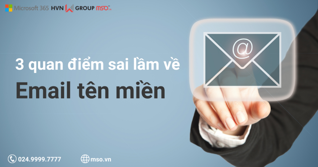 3 quan điểm sai lầm về email tên miền cho doanh nghiệp