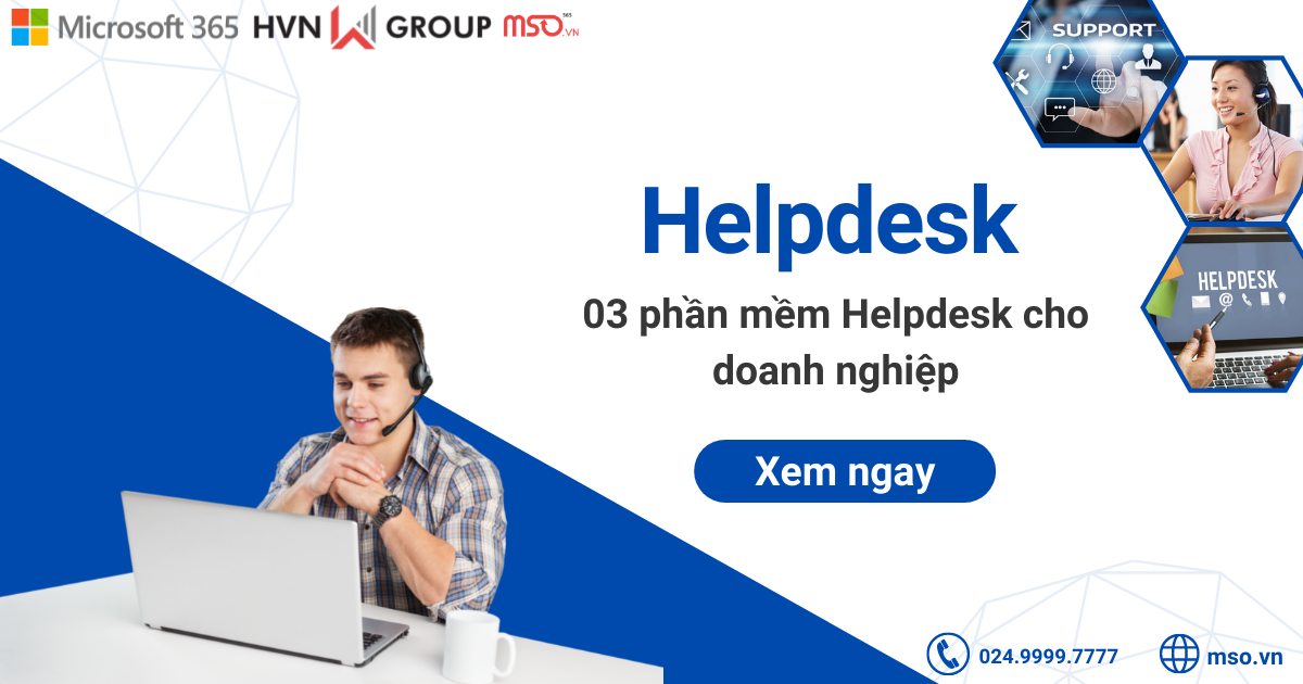 Helpdesk là gì? 03 phần mềm tốt nhất cho doanh nghiệp