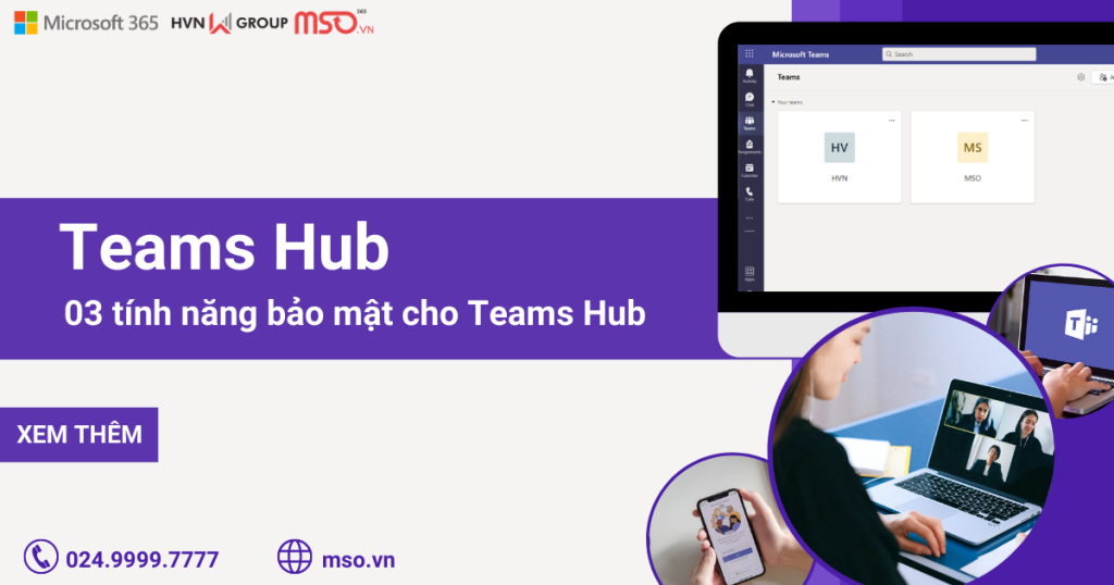 Teams Hub và 3 tính năng bảo mật