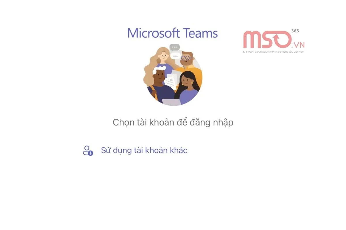 Cách đăng nhập Microsoft Team trên điện thoại nhanh chóng, chi tiết