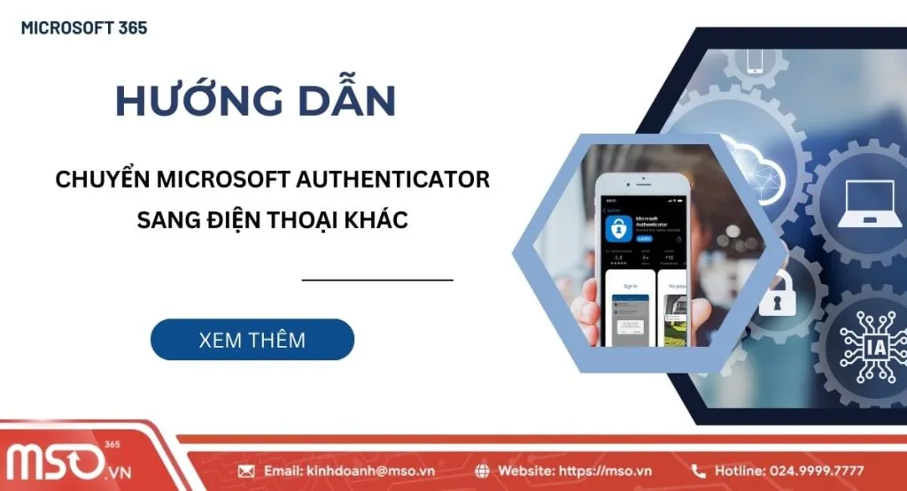 Chuyển Microsoft Authencator sang điện thoại khác