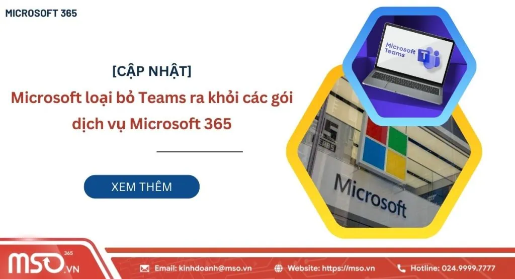 Microsoft loại bỏ Teams ra khơi các gói Microsoft 365