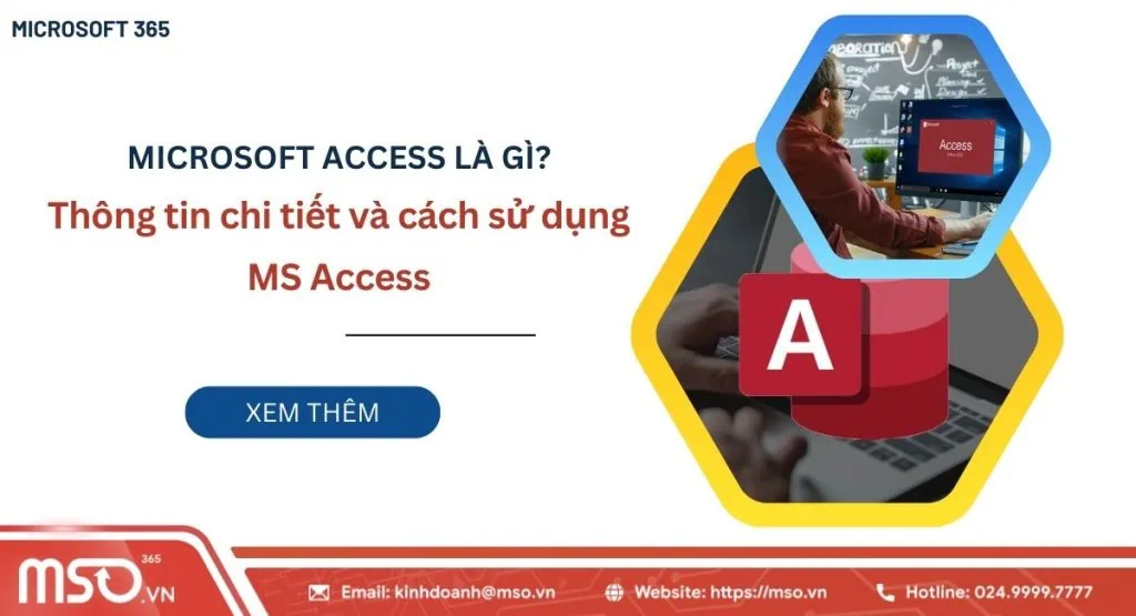 Microsoft Access là gì? Tất tần tật kiến thức
