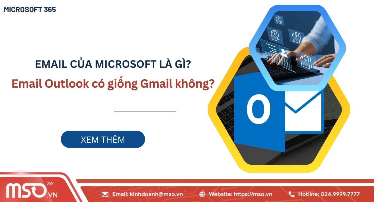 Email của Microsoft Là Gì? Sự Khác biệt của Outlook vs Gmail