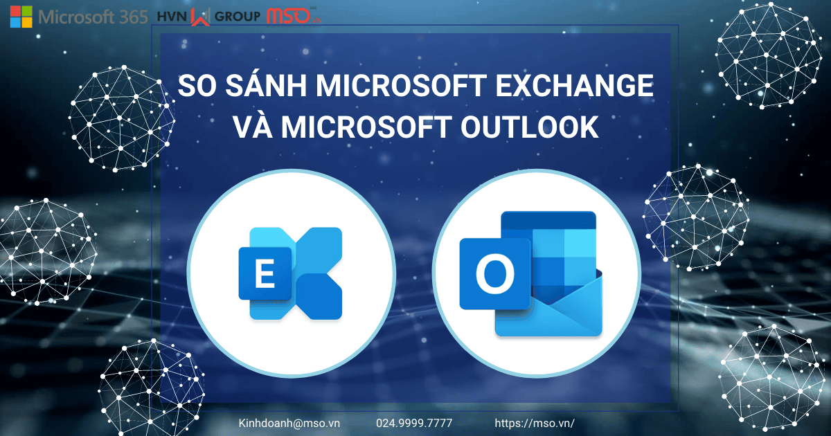 Microsoft Exchange và Outlook: Doanh nghiệp nên chọn loại nào?