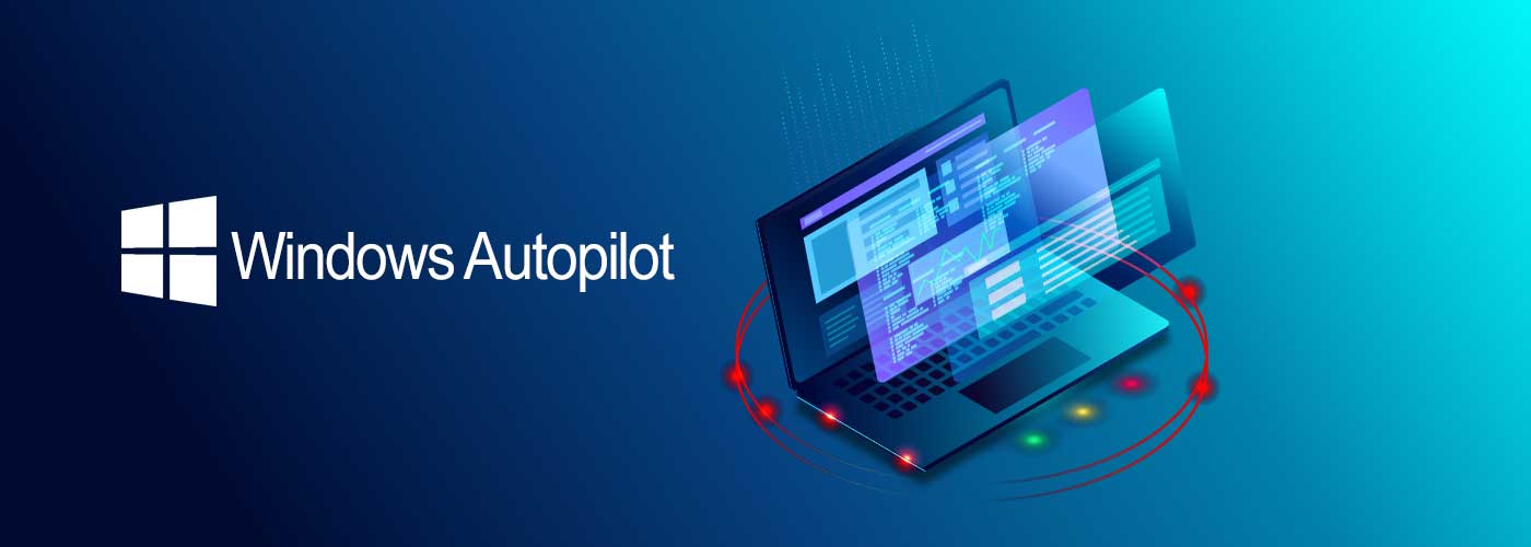 Windows Autopilot là gì?