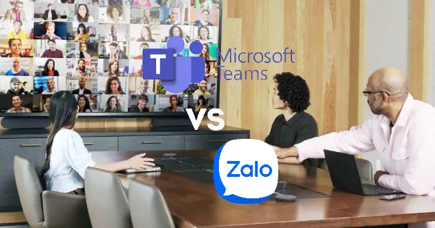 Microsoft Teams vs Zalo: Đâu là lựa chọn tốt nhất cho doanh nghiệp