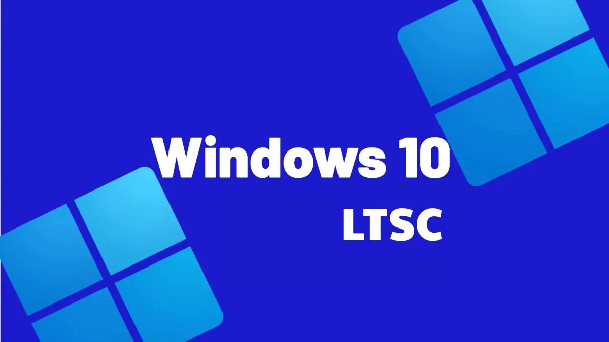 Windows 10 Enterprise LTSC có gì khác với phiên bản thường?