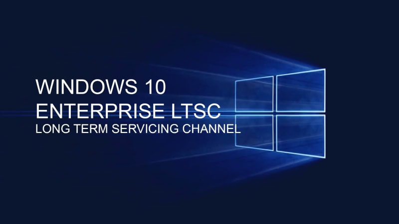 Windows 10 Enterprise LTSC là gì?