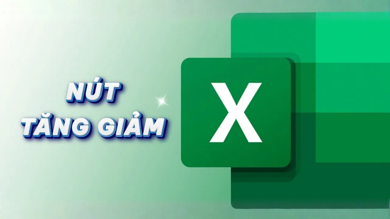 Nút tăng giảm (Spin Button) trong Excel là gì?