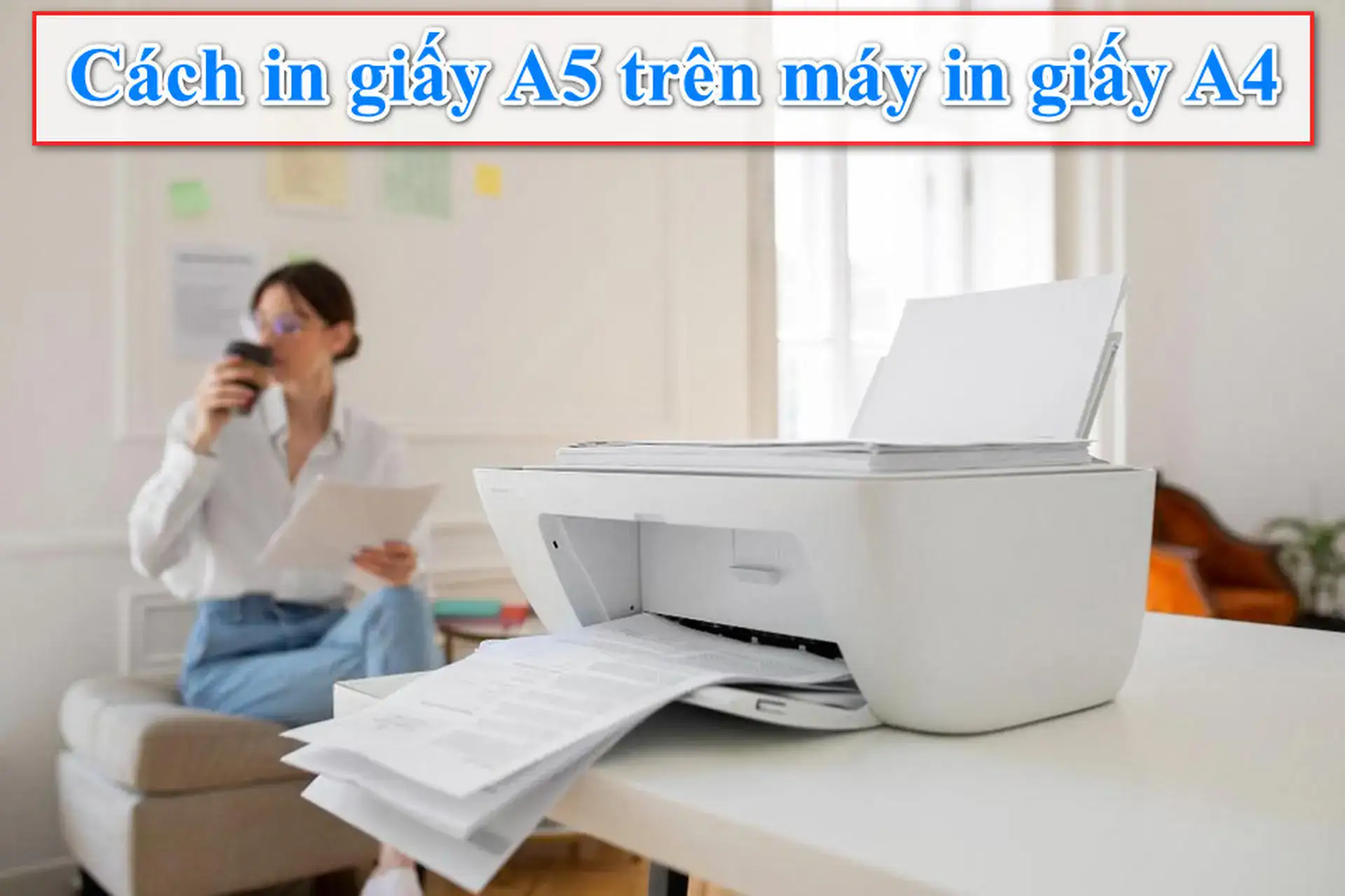 Những lưu ý kỹ thuật để bản in A5 trên giấy A4 sắc nét và cân đối